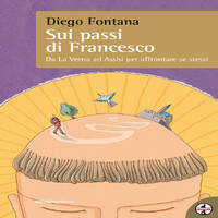 SLOW BOOKS | ITINERARI VARI | DIEGO FONTANA - SUI PASSI DI FRANCESCO by RADIO FRANCIGENA - LA VOCE DEI CAMMINI