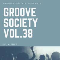 Dj Kismet-Groove Society Vol.38(Central Music Awards Edition) by Groove Society Podcasts