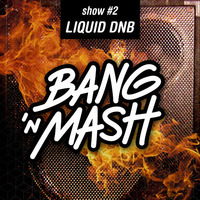 Bang 'n Mash Liquid DNB Ramp Shows #2 2012 by Bang 'n Mash