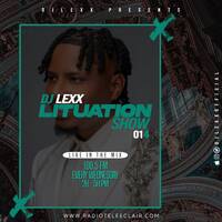 DJ LEXX - LITUATION SHOW 014 - @RadioTeleEclair (22-06-22) by Djlexxofficial