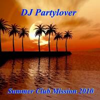 DJ Partylover - Club Mission 2010 (Summer Edit) by Partylover