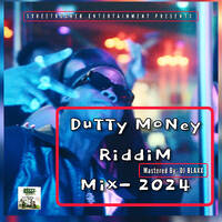 DUTTY MONEY RIDDIM Mix By Dj Blaxx by Dj Blaxx