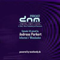 Digital Night Music Podcast 45 Mixed By Andreas Porkert by Toxic Family