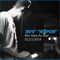 Mix-Beat Tempest [Gare Au Son -01.11.2014] by Doze (Aka Beat Tempest) [BeMassive - CClone Rec]