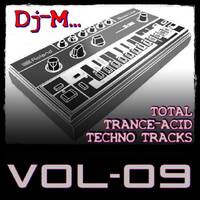 Total Trance-Acid-Techno Tracks vol.09 by Dj~M...