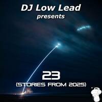 23 (Stories From 2025) by DJ Low Lead