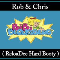 Rob &amp; Chris - Bibi BlocksBerg ( ReloaDee Hard Booty ) by Wunny (ReloaDee)