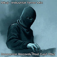 Doomcore Records Pod Cast 092 - Nikaj - Industrial Terror Mix by Omnicore Records