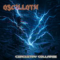 Oscilloth - Circuitry Collapse by Oscilloth