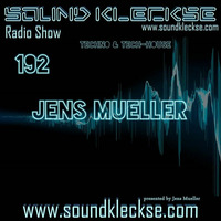 Sound Kleckse Radio Show 0192 - Jens Mueller - 04.07.2016 by Sound Kleckse