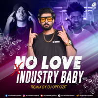 No Love X Industry Baby (Mashup) - DJ Oppozit by All Indian DJs Drive