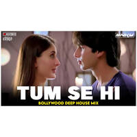 Tum Se Hi - (Deep House Mix) Dj Ravish, DJ Chico &amp; DJ Snky - 320kbps by DJ SNKY