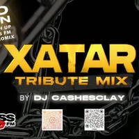 XATAR TRIBUTE DJ CASHESCLAY KISS FM MIXSHOW by Dj.Cashesclay
