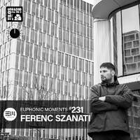Euphonic Moments # 231 Ferenc Szanati by Euphonic Moments