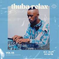 Thuba Relax Vol. 5 by Old John Mayoyo [In The Ring Mix] by Old John Mayoyo