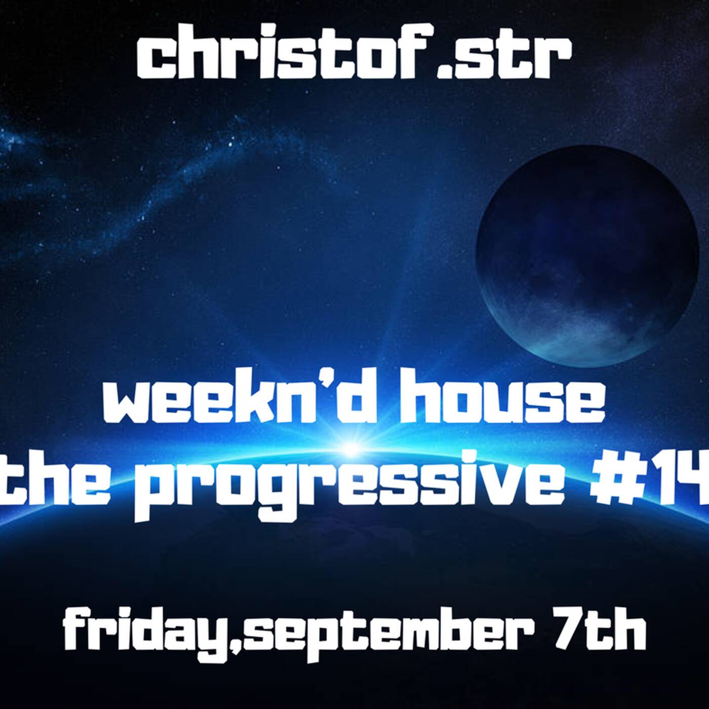 Weekn'd house the progressive #14 www.electronicaleman.com 07/09/18 episode artwork