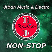 313 DBN Radio - URBAN &amp; ELECTRO NON-STOP - D-Former (Lundi 02 Septembre 2024) by 313 DBN Radio