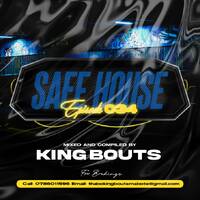 SAFE HOUSE Episode 034 Mixed By King Bouts by King Bouts