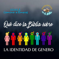 362. ¿Qué dice la Biblia sobre la Identidad de Genero? by Kehila Camino a Emaus