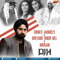 Dance Monkey Vs Nachna Odna Nei Vs Naagin (Dance Mix) - DJ H by MumbaiRemix India™