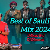 Dj Dimwas- BEST OF SAUTI SOL MIX 2024.🔥🔥🔥🔥(THE CHAMP 17) by Dj Dimwas