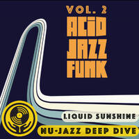 Nu-Jazz Deep Dive Vol 2 - Liquid Sunshine @ 2XX FM - Show #154 - 07-09-2021 by Liquid Sunshine
