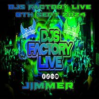 Jimmer - DJs Factory - 8th September 2024 by Jimmer McAllister
