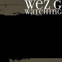 Wez G - Watching by Wez G
