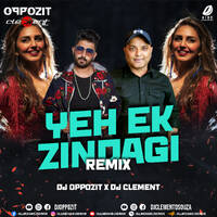 Yeh Ek Zindagi (Remix) - DJ Oppozit &amp; DJ Clement by All Indian DJs Drive