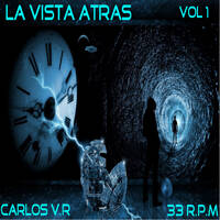 LA VISTA ATRÁS VOL 1 by carlos v.r