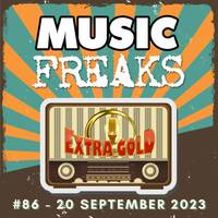 MusicFreaks #086 - 20 September 2023 - Radio Extra Gold by Retro Flashback