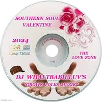 Southern Soul / R&amp;B Valentine's Day 2024 (Dj WhaltBabieLuv) by Dj WhaltBabieLuv's