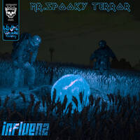 Mr.Spooky Terror - INFLUENZ by TOM NEWMAN aka MR.SPOOKY TERROR