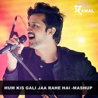 HUM KIS GALI JA RAHE HAI - KAMAL MASHUP by Official Kamal