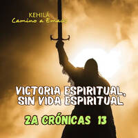 2a Crónicas 13| Victoria espiritual, sin vida espiritual. by Kehila Camino a Emaus