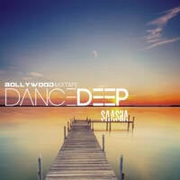 Dance Deep Mixtape (Bollywood_Progressive) by saasha official