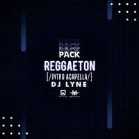 Pack Reggaet&oacute;n {/Intro Acapella/} By Dj Lyne