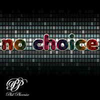 No Choice by Phil Phoenix