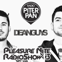 DeanGuys - Pleasure Nite Radioshow #3 by ANDREA RJ