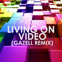 Pakito - Living On Video (Gazell Remix)FREE DOWNLOAD by Gazell