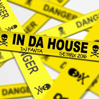 DJ FANTA - IN DA HOUSE (SETMIX 2016) by dj fanta