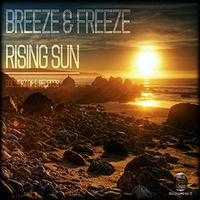 Breeze &amp; Freeze - Rising Sun by Breeze & Freeze