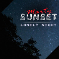 Marty Sunset - Lonely Nights by Marty Sunset