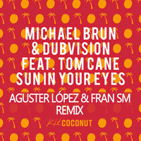 Michael Brun & DubVision Feat. Tom Cane - Sun In Your Eyes (Aguster Lopez & Fran SM Remix) by Aguster Lopez