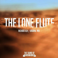 Richard Ulh - The Lone Flute (The Sound Of The Bass Dealers) by Alejandro Martinez