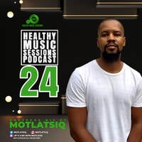 Healthy Music Sessions Podcast 024(Underdog Mix)by MotlatsiQ by Healthy Music Sessions
