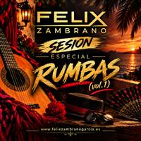 Felix Zambrano - Sesion Especial Rumbas (vol.1) by Felix Zambrano