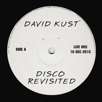 DISCO REVISITED Live Mix 10-12-15 by David Kust