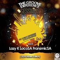 The Groove Experience Sessions 063 [2024 Winter Edition](Mixed By Lazy K SA) by TheGrooveExperienceSessions