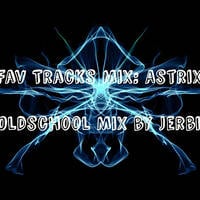 Fav Tracks Mix: Astrix || Oldschool Full-On Mix by Jerbi